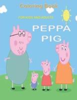 Coloring Book For KIDS And ADULTS PEPPA PIG : Fun Gift  For Everyone Who Loves This Hedgehog With Lots Of Cool Illustrations To Start Relaxing And Having Fun