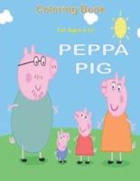 Coloring Book For Ages  4-12 PEPPA PIG  : Fun Gift  For Everyone Who Loves This Hedgehog With Lots Of Cool Illustrations To Start Relaxing And Having Fun