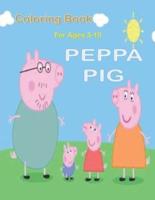 Coloring Book For Ages  3-10 PEPPA PIG  : Fun Gift  For Everyone Who Loves This Hedgehog With Lots Of Cool Illustrations To Start Relaxing And Having Fun