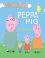Coloring Book PEPPA PIG For Ages 3-10