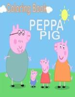 Coloring Book PEPPA PIG: Fun Gift  For Everyone Who Loves This Hedgehog With Lots Of Cool Illustrations To Start Relaxing And Having Fun