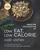 Amazing Collection of Low Fat, Low Calorie Side Dishes: A Curated Selection of Appetizing Side Dish Recipes
