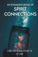 An Engaging Book Of Spirit Connections