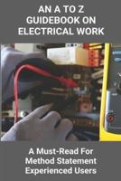 An A To Z Guidebook On Electrical Work