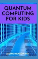 Quantum Computing for Kids