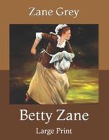 Betty Zane: Large Print