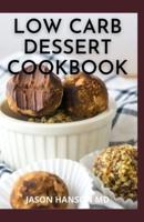 Low Carb Dessert Cookbook