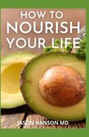 How to Nourish Your Life