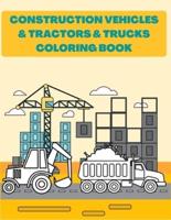Construction Vehicles & Tractors & Trucks Coloring Book