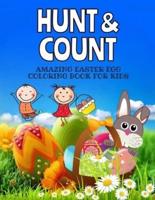 Hunt and Count Amazing Easter Egg Coloring Book for Kids: Preschool Kindergarten Math Learning Workbook, Easter Basket Stuffers Perfect Gift Idea for Toddlers Kids Ages 4-8