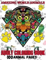 Amazing World Animals: Adult Coloring Book ! 50 Stress Relieving and Fun Animal Designs for Grownups Featuring Birds, Cats, Owl,Deer,Rabbits and Many More