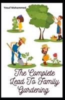 The Complete Lead To Family Gardening