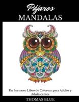 Pájaros Mandalas: Un Hermoso Libro de Colorear para Adulto y Adolescentes