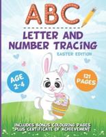 ABC Letter And Number Tracing Easter Edition: Alphabet For Toddlers and Preschoolers Aged 2-4 Years Old Plus Bonus Colouring Pages And Certificate