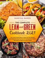 The Complete Lean and Green Cookbook 2021: 500+ Lean & Green Meals to Taste   Air Fryer Recipes   Lose Weight By Using The Power Of "Fueling Hacks Meals" - Affordable for Beginners & Busy People