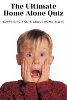 The Ultimate Home Alone Quiz