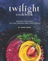 Twilight Cookbook: Recipes for Fans of the Fanged and Ferocious
