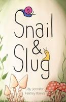 Snail and Slug