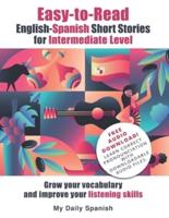 Easy-to-Read English-Spanish Short Stories for Intermediate Level: Grow your vocabulary and improve your listening skills