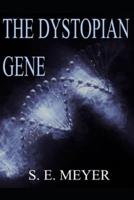 The Dystopian Gene: A Dystopian Thriller Genetic Engineering Novel