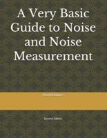 A Very Basic Guide to Noise and Noise Measurement