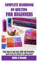 Complete Handbook on Quilting for Beginners