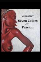 Seven Colors of Passion