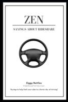 Zen Sayings About Rideshare:: Sayings to help find your calm in a hectic day of driving!