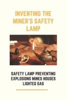 Inventing The Miner's Safety Lamp