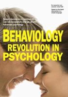 BEHAVIOLOGY Revolution in Psychology: Recent discoveries in psychology Recent discoveries in human behavior Can we successfully change others? Advanced psychology How do I get motivated? Why am I not happy How to make your life easier Best psychology book