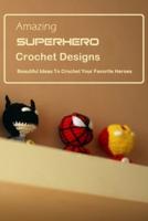 Amazing Superhero Crochet Designs
