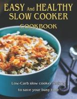 Easy and Healthy Slow Cooker Cookbook