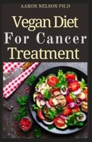 Vegan Diet for Cancer Treatment