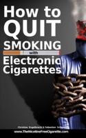 How to Quit Smoking With Electronic Cigarettes