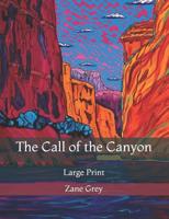 The Call of the Canyon: Large Print