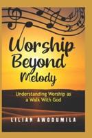 Worship Beyond Melody.