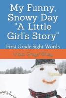 My Funny, Snowy Day (First Grade Sight Words)