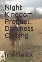 Night Kingdom Prequel. Darkness Coming