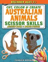 Australian Animals Scissor Skills: Cut, color and create. Educational Activity Book for Toddlers and Kids ages 3+
