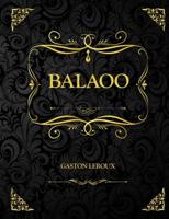 Balaoo: Gaston Leroux
