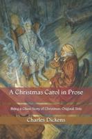 A Christmas Carol in Prose: Being a Ghost Story of Christmas: Original Text
