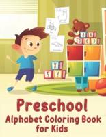 Preschool Alphabet Coloring Book: My First Toddler Alphabet Coloring Book with ABC Letters
