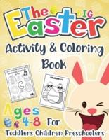The Big Easter Activity and Coloring Book for Toddlers Children Preschoolers Ages 4-8: Fun Easter Workbook For Kids Includes Connect the dots, I Spy, Cut and Paste, Picture Puzzle, Mazes and More!   Happy Easter Basket Stuffers for Boys and Girls!