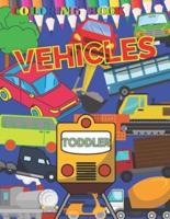 VEHICLES Coloring Book TODDLER: First Doodling For Children, Digger, Car, train, tractor, Truck & Many More Big Vehicles, for Little Kids preschool kindergarten Activity Ages 2-5 years, Easy and Relaxing Featuring Cute Unique Design, gift birthday party