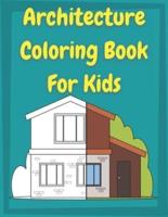 Architecture Coloring Book for Kids: Houses Coloring Book For preschool Toddlers and Kids ages 4-8 │ This book is perfect for kids who love architecture, houses, buildings, homes, design, structures...