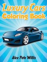 Luxury Cars Coloring Book: Sport Cars Coloring Book for Adults & Teens  Supercar Coloring Book For Kids of All Ages, Boys & Adults  Various Cars Both Contemporary & Modern