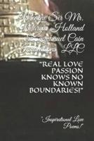 "REAL LOVE PASSION KNOWS NO KNOWN BOUNDARIES!": Inspirational Love Poems & Quotes