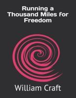 Running a Thousand Miles for Freedom