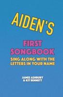 Aiden's First Songbook: Sing Along with the Letters in Your Name