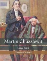 Martin Chuzzlewit: Large Print